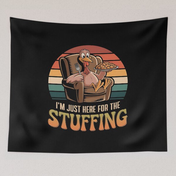 Item preview, I'm Just Here For The Stuffing - Perfect for anyone who lives for Thanksgiving stuffing and a good laugh! designed and sold by ZyziowskyArt.