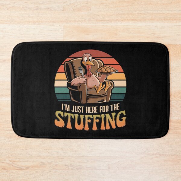 Item preview, I'm Just Here For The Stuffing - Perfect for anyone who lives for Thanksgiving stuffing and a good laugh! designed and sold by ZyziowskyArt.