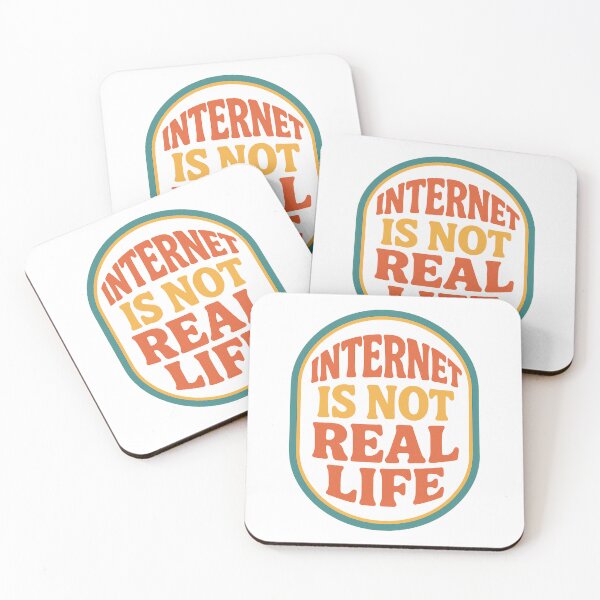 Item preview, Internet is NOT real life designed and sold by Deep Feels.