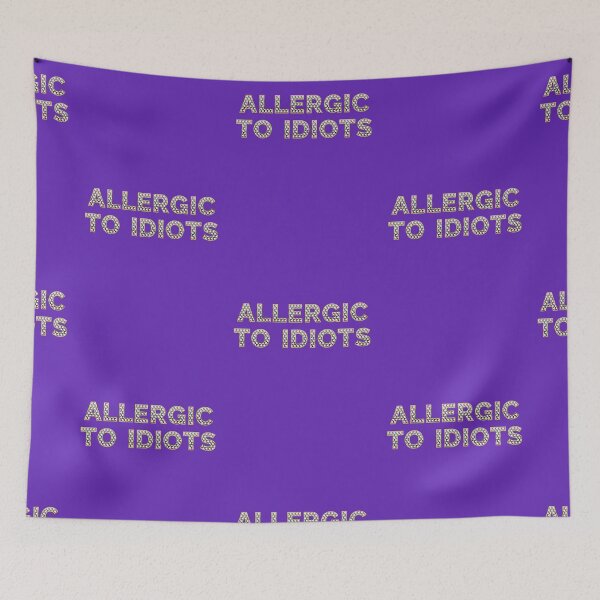 Item preview, Allergic to idiots designed and sold by Mauswohn.