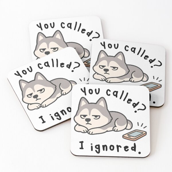 Item preview, You Called? I Ignored. | Funny Sassy Dog Quote Design designed and sold by ToSoulStudio.