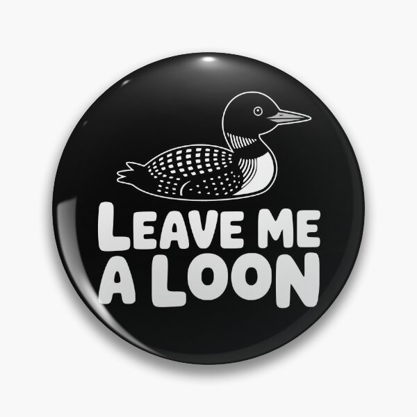 Item preview, Leave Me A Loon! Funny Loon Bird Pun designed and sold by PMCreative.