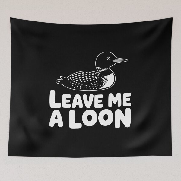 Item preview, Leave Me A Loon! Funny Loon Bird Pun designed and sold by PMCreative.