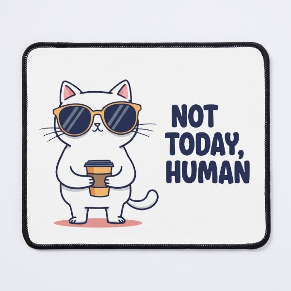 Item preview, Not Today Human – Funny Coffee Cat designed and sold by YonizaStudio.