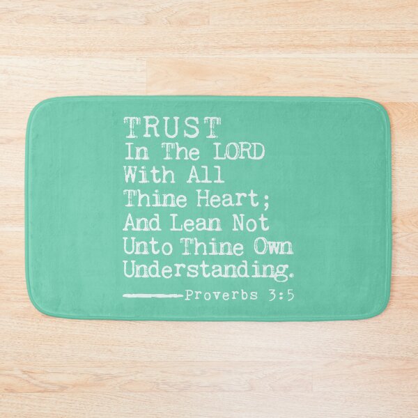 Item preview, Trust in the LORD with all thine heart; and lean not unto thine own understanding. designed and sold by Angela Dow.