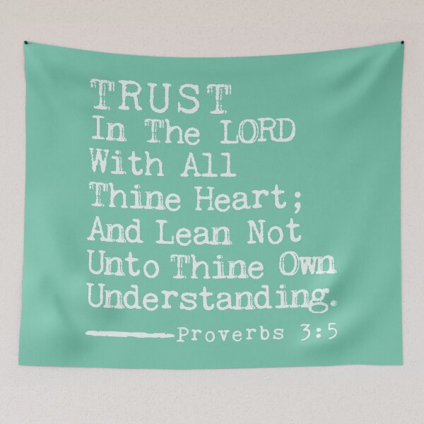 Item preview, Trust in the LORD with all thine heart; and lean not unto thine own understanding. designed and sold by Angela Dow.