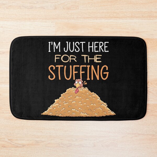 Item preview, I'm Just Here For The Stuffing - Perfect for stuffing enthusiasts who love a good laugh at Thanksgiving! designed and sold by ZyziowskyArt.