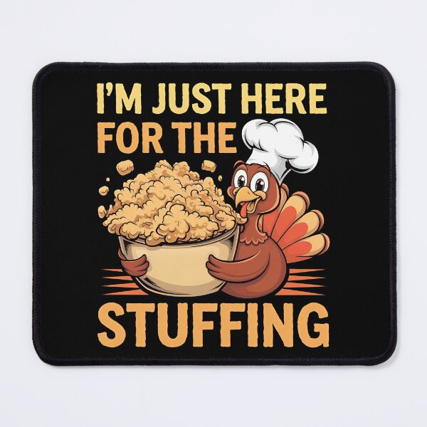 Item preview, I'm Just Here For The Stuffing - Perfect for Thanksgiving food lovers who can't resist the stuffing! designed and sold by ZyziowskyArt.