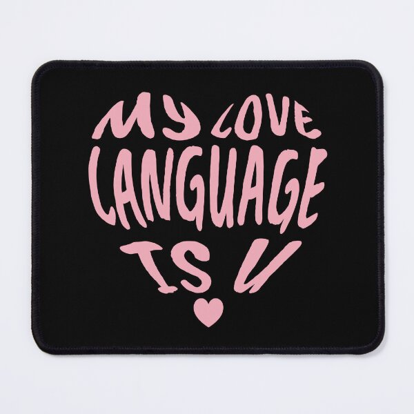 Item preview, my love language is u designed and sold by MoodPending.