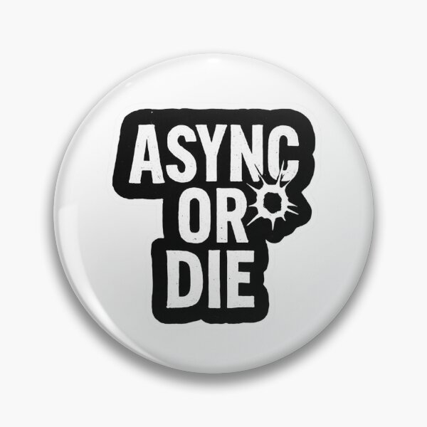 Item preview, Async or Die Meme Product Manager designed and sold by MinimumViableMeme.