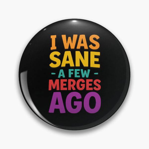 Item preview, I Was Sane a Few Merges Ago – Colorful Funny Programmer Quote Cosmic Typography designed and sold by Lunaria Arts.