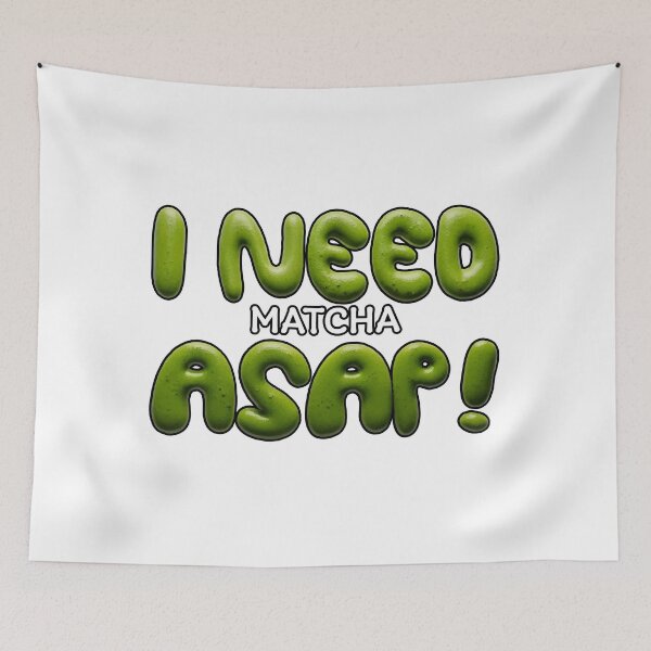 Item preview, I Need Matcha ASAP ! Funny Matcha Green Tea Typography Design designed and sold by beerkee.