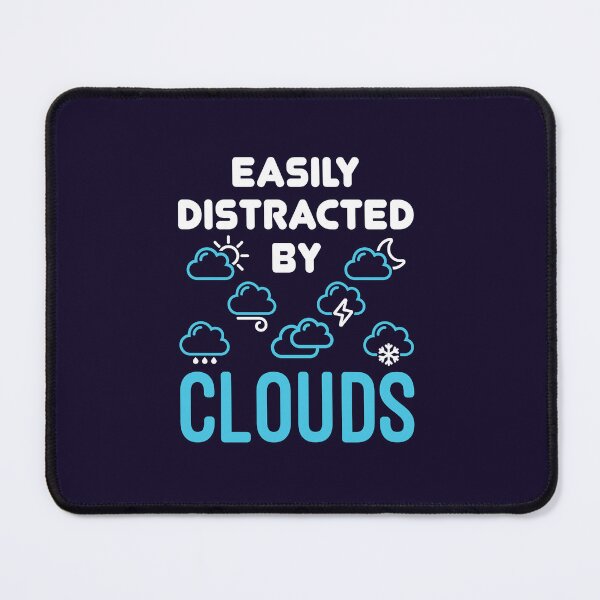 Item preview, Easily Distracted by Clouds Meteorology Meteorologist Weatherman designed and sold by jaygo.