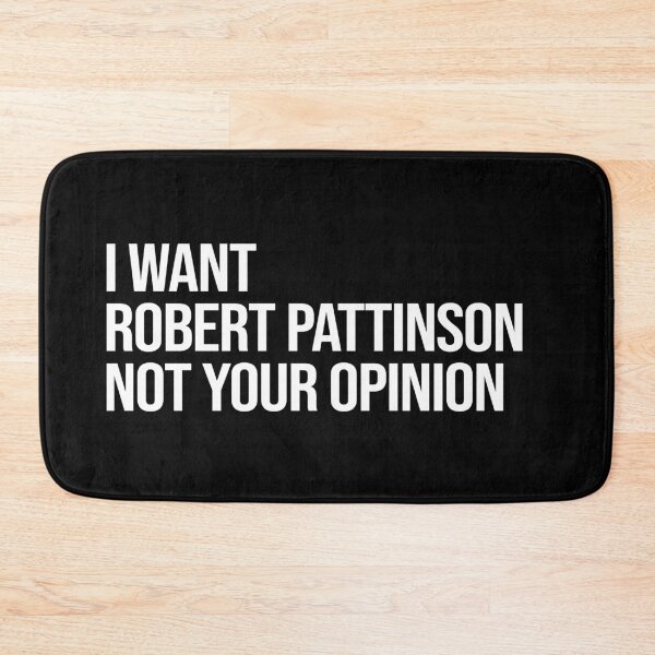 Item preview, I Want Robert Pattinson Not Your Opinion designed and sold by 2000sbabyangel.