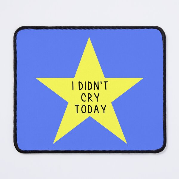 Item preview, I didn't cry today star designed and sold by HotspotDesigns.