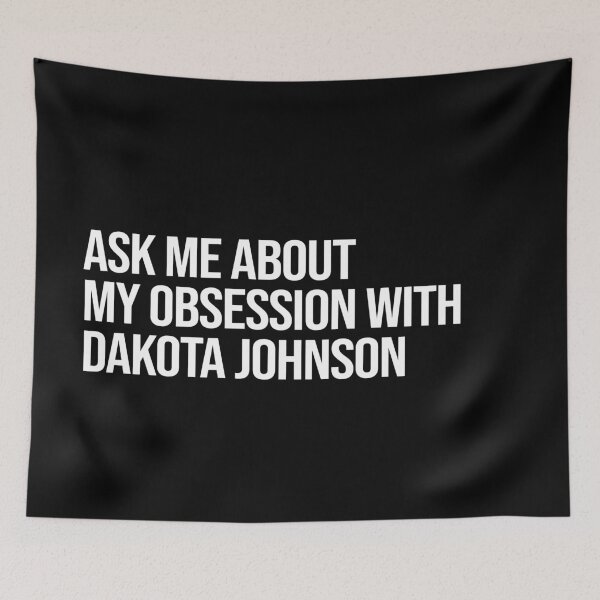 Item preview, Ask me About my Obsession with Dakota Johnson designed and sold by deluluhaze.