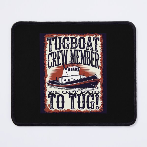 Item preview, Tugboat Crew Member - We Get Paid to Tug designed and sold by FunnyWittyWares.