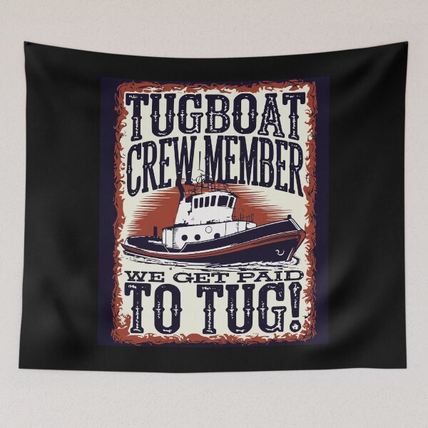 Item preview, Tugboat Crew Member - We Get Paid to Tug designed and sold by FunnyWittyWares.