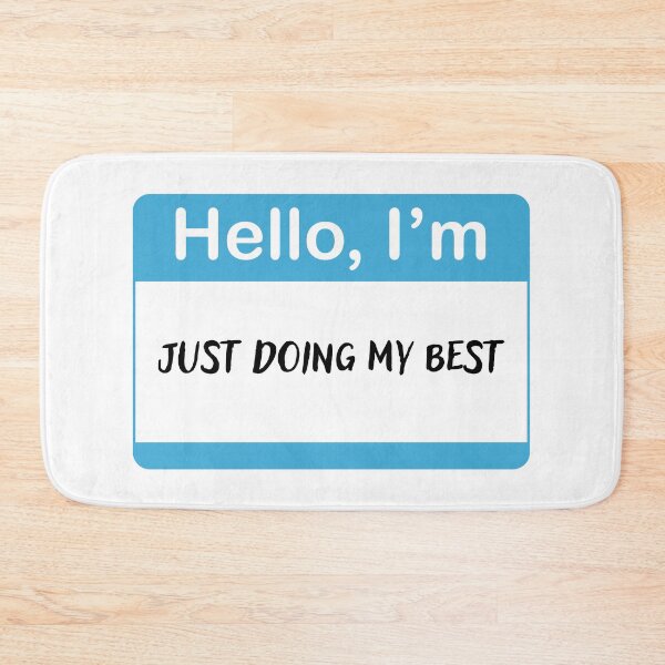 Item preview, Hello, I'm Just Doing My Best designed and sold by sillyjess.