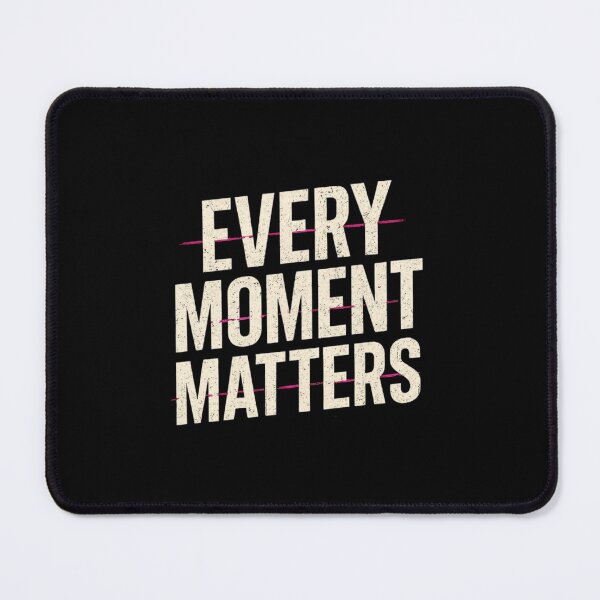 Item preview, Every moment matters designed and sold by Kalpa.