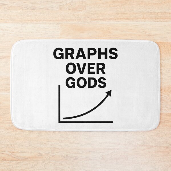 Item preview, Graphs Over Gods – Rational STEM Meme Design designed and sold by jelonkaa.