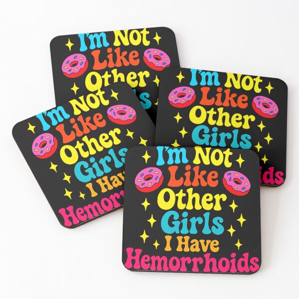 Item preview, I’m Not Like Other Girls I Have Hemorrhoids Funny Medical Humor Design designed and sold by ArcaneArtistry.