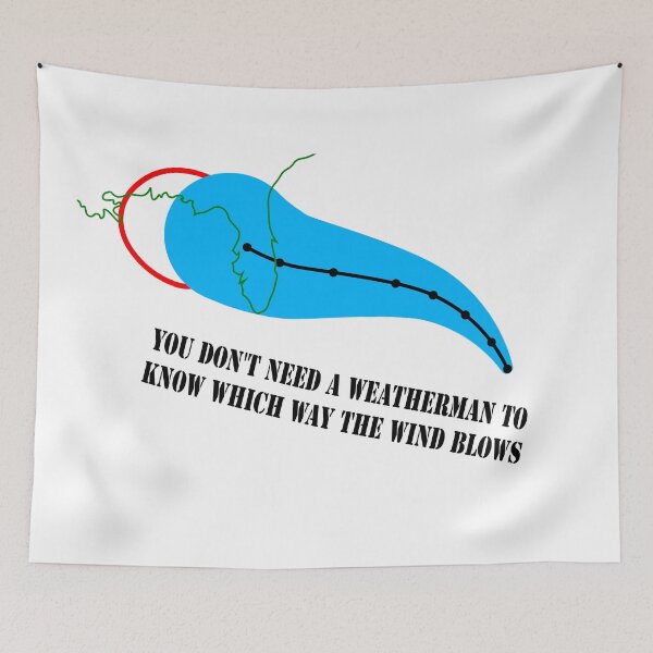 Item preview, You Don't Need A Weatherman To Know Which Way The Wind Blows designed and sold by VisionWind.