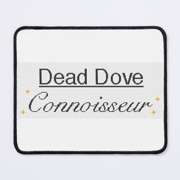 Item preview, Dead Dove Connoisseur designed and sold by FlyingJackalope.