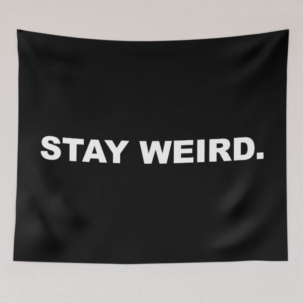 Item preview, Stay Weird. designed and sold by CurlyDude.