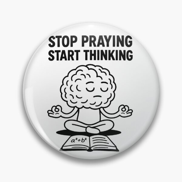 Item preview, Stop Praying Start Thinking – Rational Brain Design designed and sold by jelonkaa.