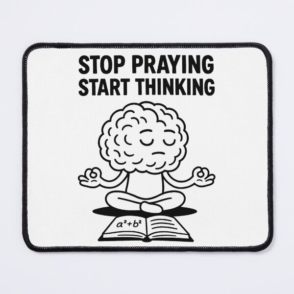 Item preview, Stop Praying Start Thinking – Rational Brain Design designed and sold by jelonkaa.