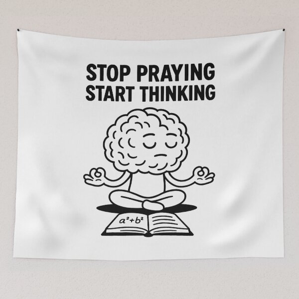 Item preview, Stop Praying Start Thinking – Rational Brain Design designed and sold by jelonkaa.