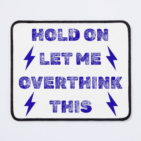 Item preview, Hold on let me overthink this designed and sold by Createfully Yours.