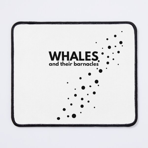 Item preview, Represent whales and their barnacles (black text) designed and sold by todayifeelbitchy.