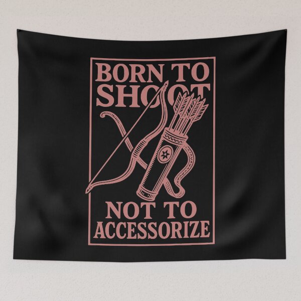 Item preview, Born To Shoot Not To Accessorize Funny Archery Bow designed and sold by LuminOrb.