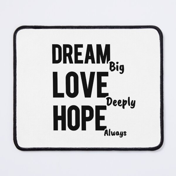 Item preview, Dream Love Hope Motivational Design designed and sold by Heal of Souls Designs .