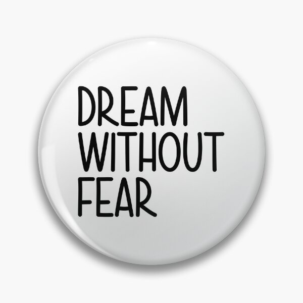 Item preview, Dream Without Fear designed and sold by designing01Ar3.