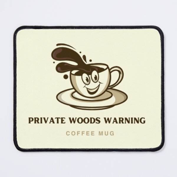 Item preview, “Private Woods Warning – Coffee Mug” designed and sold by Silent Watch Threads..