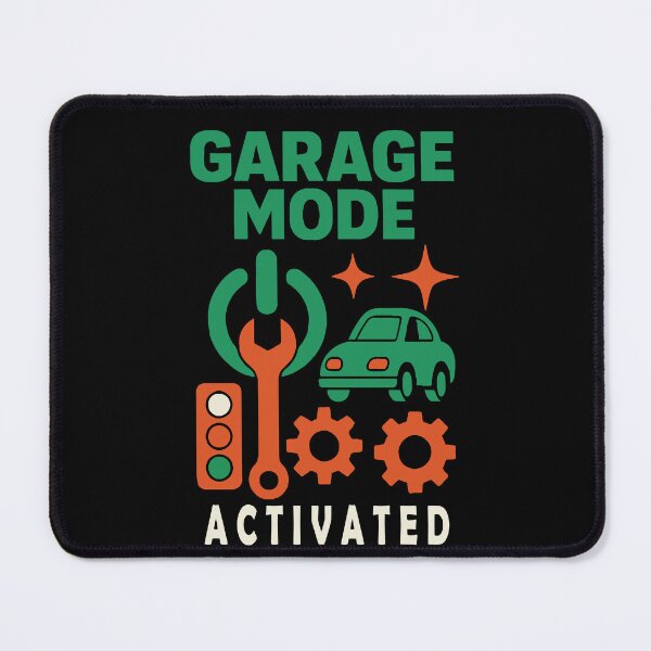 Item preview, Garage Mode Activated Mechanic Funny Saying designed and sold by LuminOrb.
