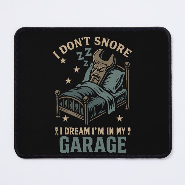 Item preview, I Don't Snore I Dream I'm In My Garage Mechanic designed and sold by LuminOrb.