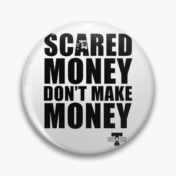 Item preview, Coach T Scared Money Don't Make Money designed and sold by SnarkoClothes.