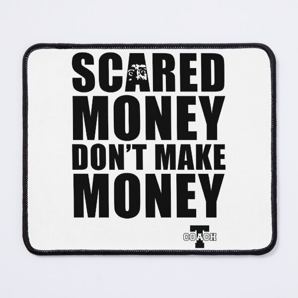 Item preview, Coach T Scared Money Don't Make Money designed and sold by SnarkoClothes.