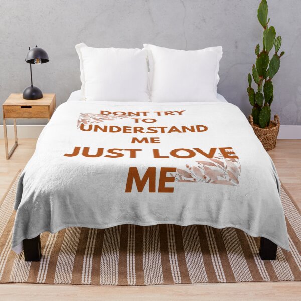 Item preview, Don’t Try to Understand Me Just Love Me – Inspirational Quote designed and sold by TheDivinePath.