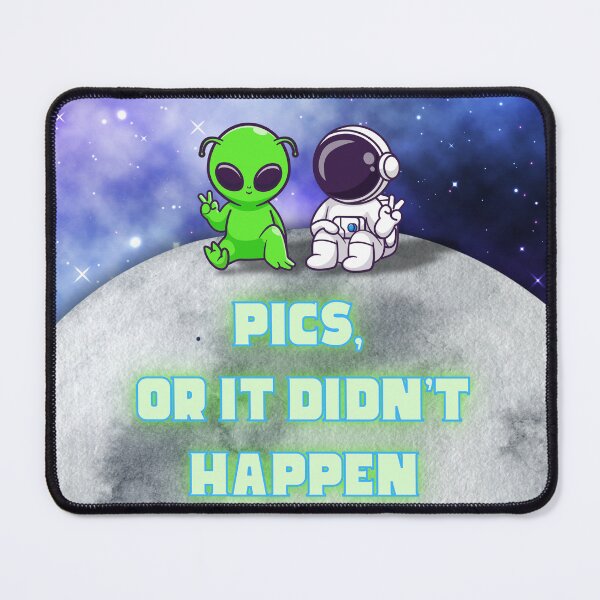 Item preview, Pics Or It Didn't Happen - Cute Alien Astronaut Friends designed and sold by LowlaBug Designs.