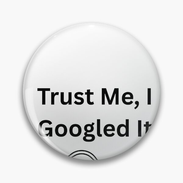 Item preview, Trust Me, I Googled It Tee designed and sold by illdesignz.