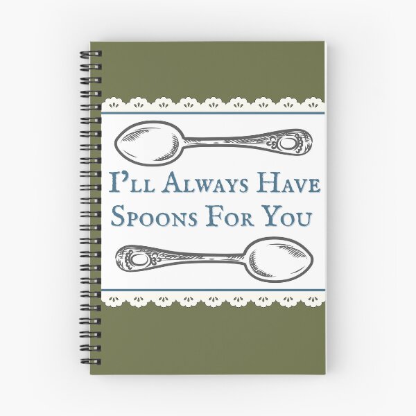 Item preview, I’ll Always Have Spoons For You – Spoon Theory Inspired designed and sold by LowlaBug Designs.