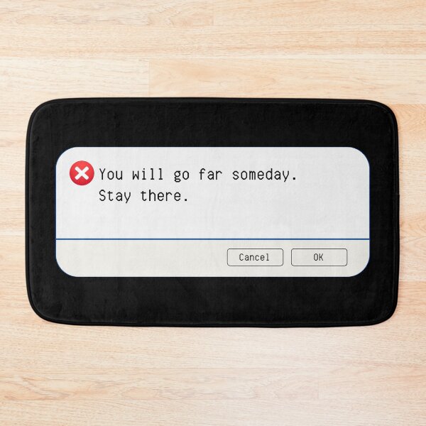 Item preview, UNEXPECTED ERROR:  You will go far someday. Stay there. - funny computer signs designed and sold by DesignsFromTW-S.