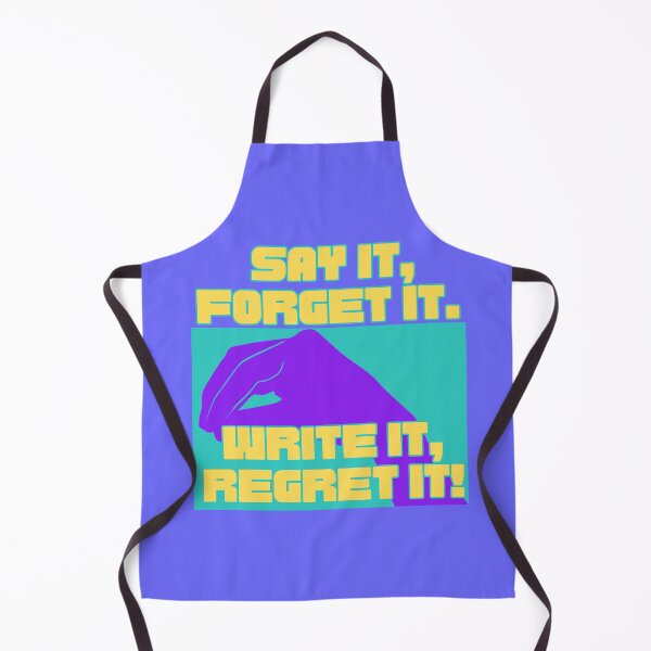 Item preview, Say It, Forget It. Write It, Regret It | Bravo Meme Art designed and sold by Parasocialite.
