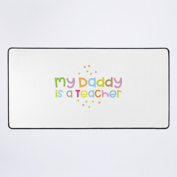 Item preview, My daddy is a teacher designed and sold by jazzydevil.