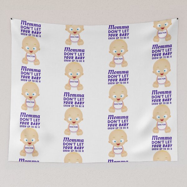 Item preview, Momma, Don’t Let Your Baby Grow Up to Be a Doctor – Funny Medical Humor Design designed and sold by SnarkSharks.
